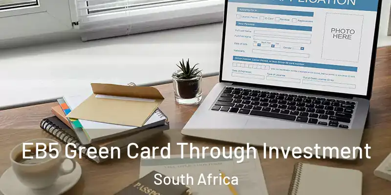 EB5 Green Card Through Investment South Africa