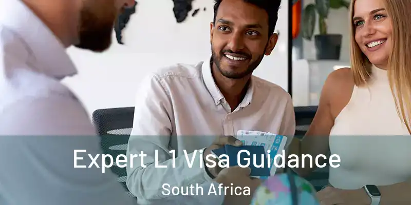 Expert L1 Visa Guidance South Africa