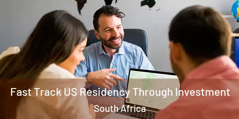Fast Track US Residency Through Investment South Africa