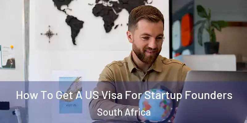 How To Get A US Visa For Startup Founders South Africa