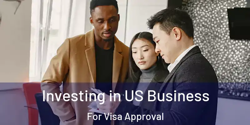 Investing in US Business For Visa Approval