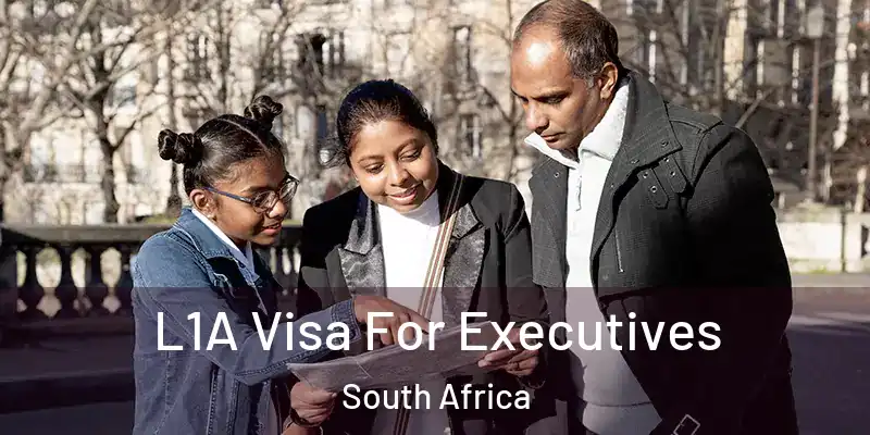 L1A Visa For Executives South Africa