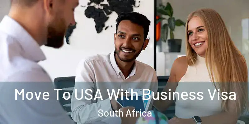 Move To USA With Business Visa South Africa