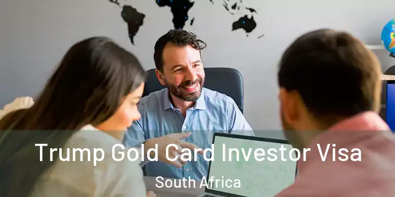 Trump Gold Card Investor Visa South Africa