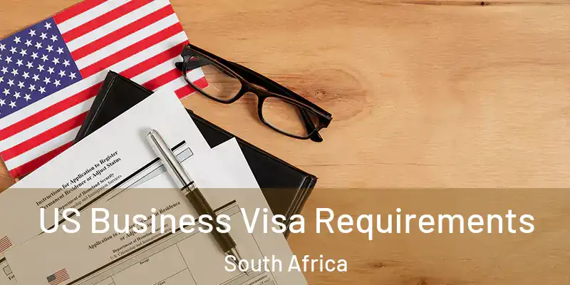 US Business Visa Requirements South Africa