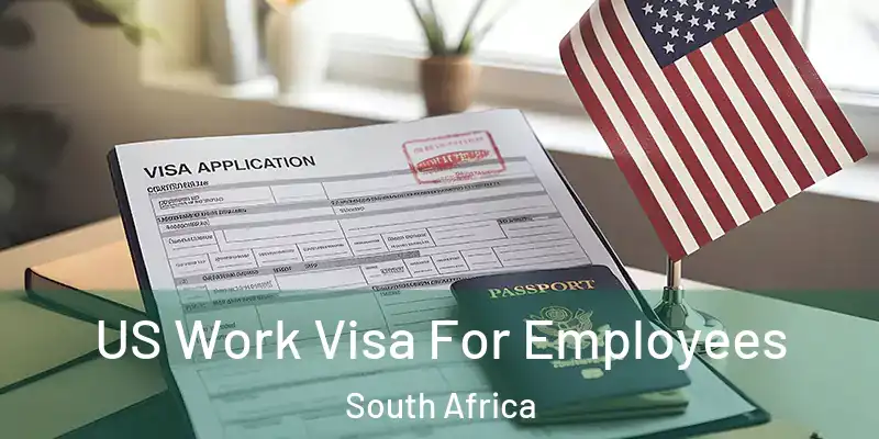US Work Visa For Employees South Africa